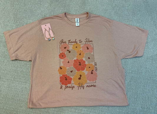 Give Thanks to Him and Praise His Name Tee